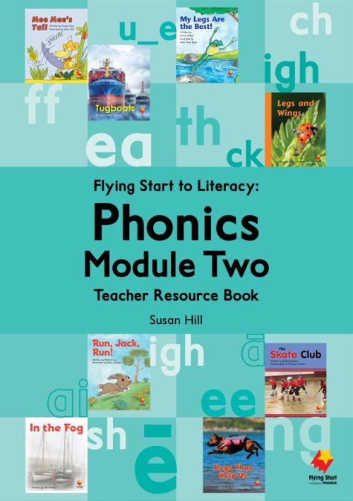 Flying Start to Literacy-Phonics - Module 2 Teacher Resource Book