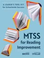 MTSS for Reading Improvement: A Leader's Tool Kit for Schoolwide Success