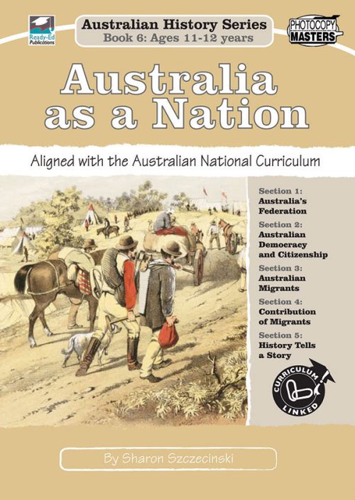 Australian History Series Bk 6 Australia As A Nation 11-12yrs