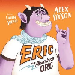 Eric the Awkward Orc by Alex Dyson
