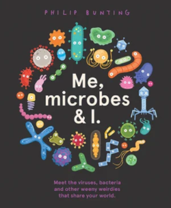 Me, Microbes & I by Philip Bunting
