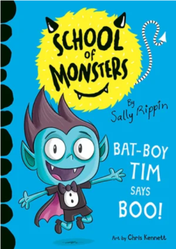 School of Monsters 6 Bat Boy Tim Says Boo by Sally Rippin